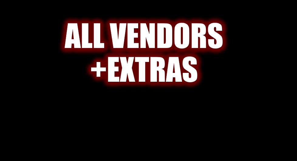 ALL VENDORS + EXTRAS NOT LISTED 10+ Vendors!!!